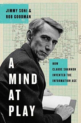 Cover for A Mind at Play: How Claude Shannon Invented the Information Age