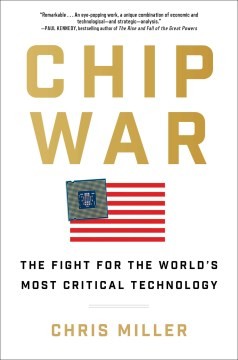 Cover for Chip War: The Fight for the World's Most Critical Technology