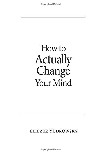 Cover for How to Actually Change Your Mind (Rationality: From AI to Zombies)