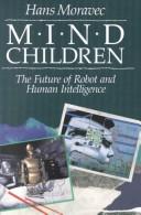 Cover for Mind Children: The Future of Robot and Human Intelligence