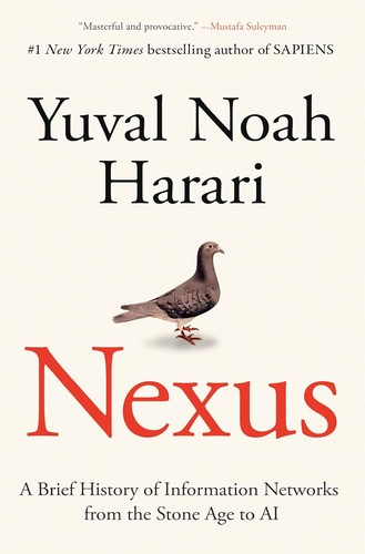 Cover for Nexus: A Brief History of Information Networks from the Stone Age to AI