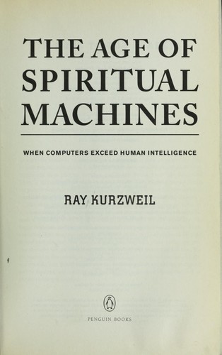 Cover for The Age of Spiritual Machines: When Computers Exceed Human Intelligence