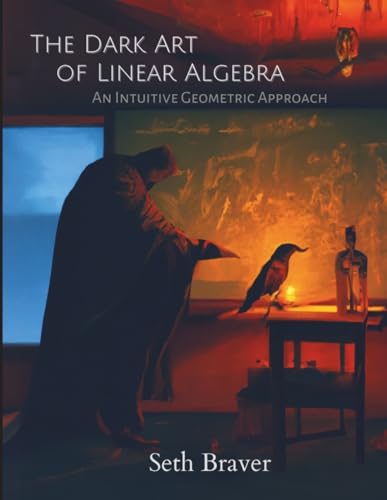 Cover for The Dark Art of Linear Algebra: An Intuitive Geometric Approach