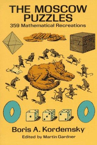 Cover for The Moscow Puzzles: 359 Mathematical Recreations (Dover Math Games & Puzzles)
